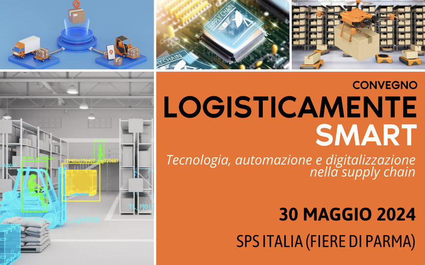 Logisticamente Smart: un viaggio verso l’innovazione logistica in scena a SPS Italia